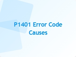 P1401 Error Code Causes and Diagnosis