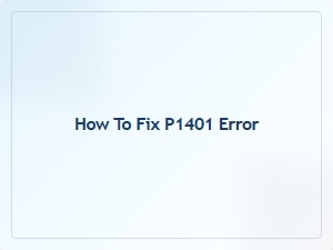 How to Fix P1401 Error
